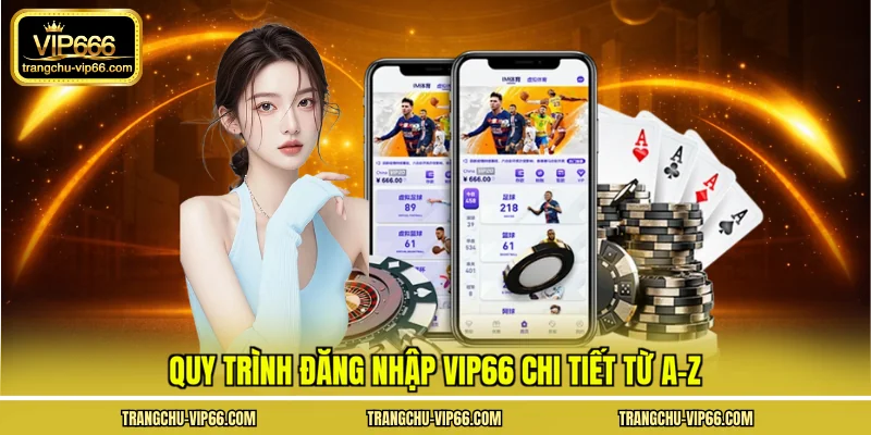 Quy trình đăng nhập VIP66 chi tiết từ A-Z