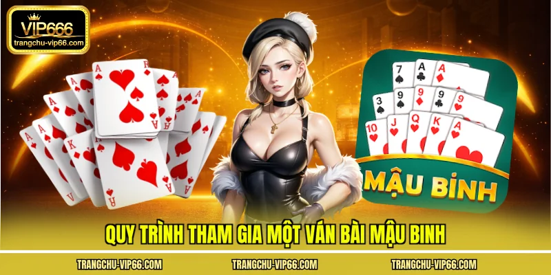 Quy trình tham gia một ván bài mậu binh
